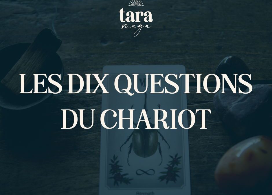 Les dix questions du Chariot